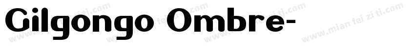 Gilgongo Ombre字体转换
